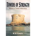 Towers of Strength the Story of the Martello Towers