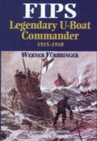 Fips Legendary U-boat Commander by BROOKS GEOFFREY