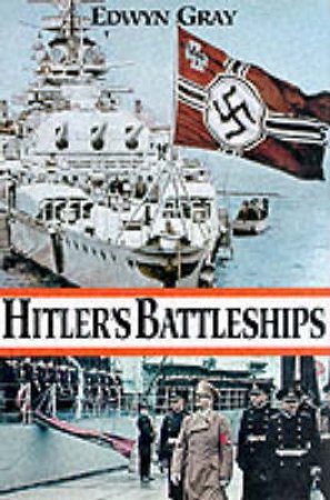 Hitler's Battleships by GRAY EDWYN