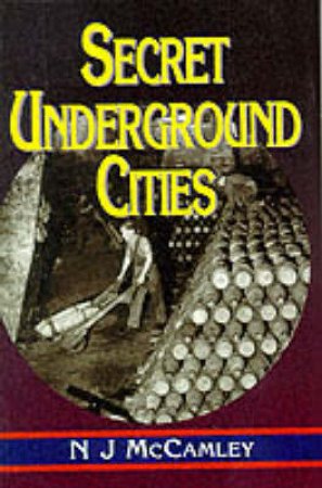 Secret Underground Cities by MCCAMLEY NICK