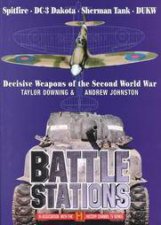 Battle Stations Decisive Weapons of the Second World War