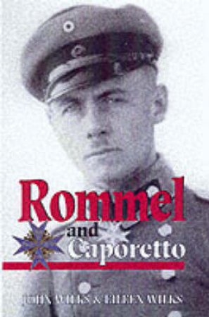 Rommel and Caporetto by WILKS JOHN & EILEEN