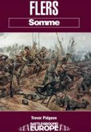 Flers & Gueudecourt: Somme by PIDGEON TREVOR