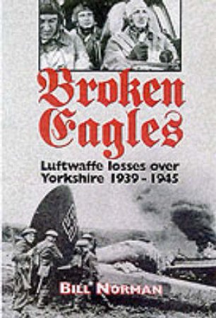 Broken Eagles by NORMAN BILL