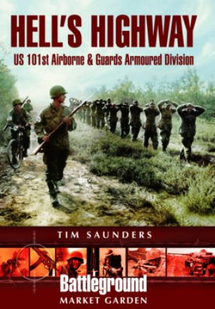 Hell's Highway: Battleground Europe by SAUNDERS TIM