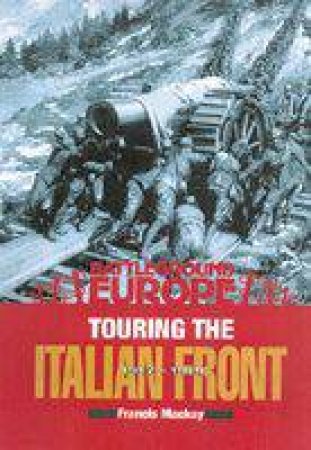 Touring the Italian Front 1917-1919 by MACKAY FRANCIS