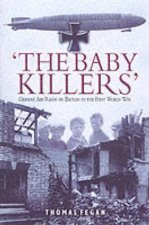 Baby Killers  German Air Raids on Britain in the First World War