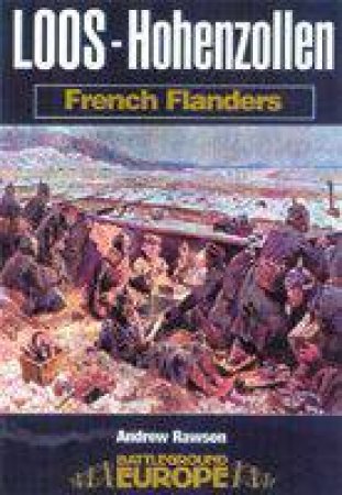 Loos-hohenzollern: French Flanders by RAWSON ANDREW