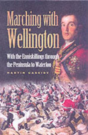 Marching With Wellington by CASSIDY MARTIN