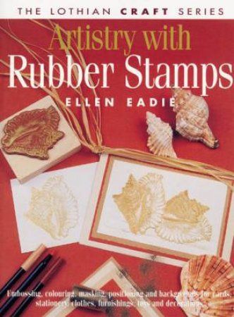 Artistry With Rubber Stamps by Ellen Eadie