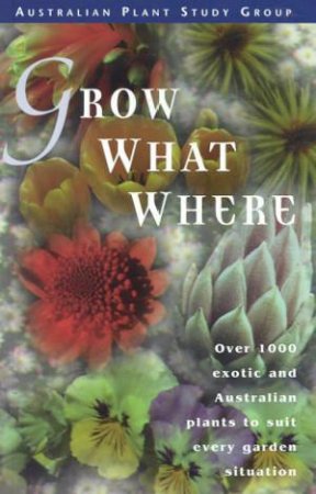 Grow What Where by Gwenda Macdonald & Natalie Peate & Alice Talbot