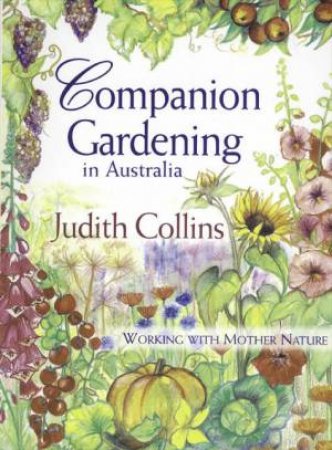 Companion Gardening In Australia by Judith Collins