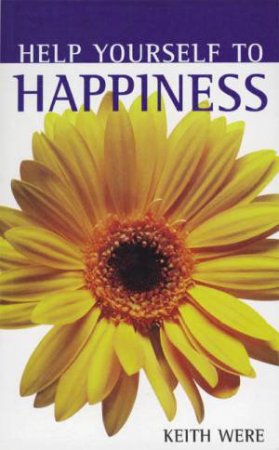 Help Yourself To Happiness by Keith Were