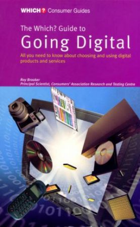 The Which? Guide To Going Digital by Roy Brooker