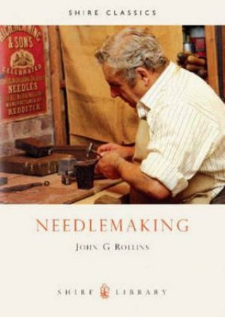 Needle Making by John G. Rollins