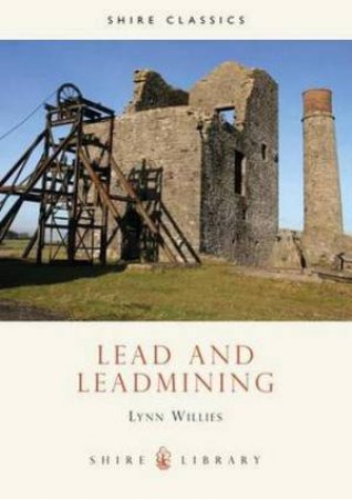 Lead and Leadmining by Lynn Willies