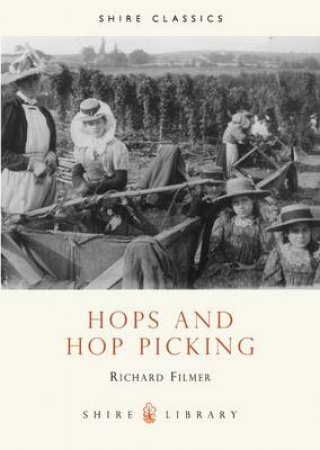 Hops and HOP Picking by Richard Filmer