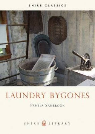 Laundry Bygones by Pamela Sambrook