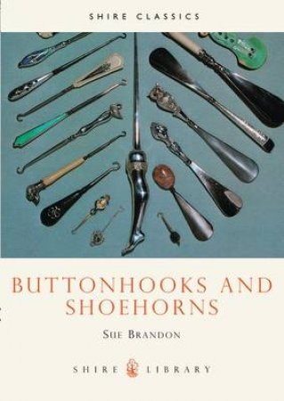 Buttonhooks and Shoehorns by Sue Brandon