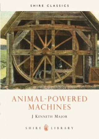 Animal-powered Machines by J.Kenneth Major