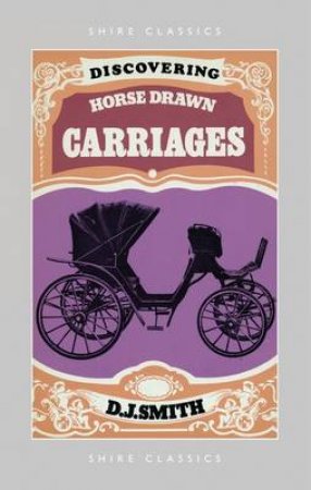 Horse Drawn Carriages by D.J. Smith