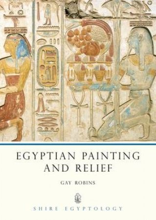 Egyptian Painting and Relief by Gay Robins