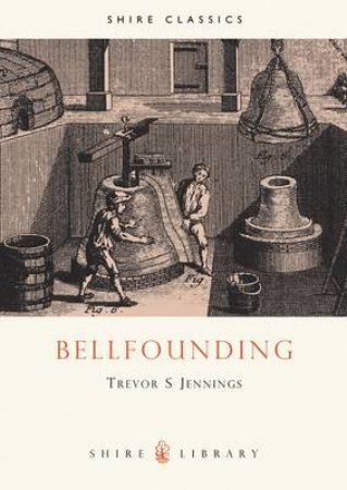 Bell Founding by Trevor S. Jennings