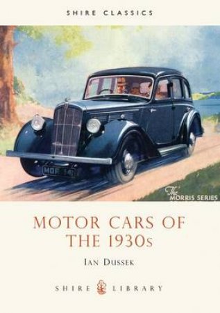 Motor Cars of the 1930's by Ian Dussek