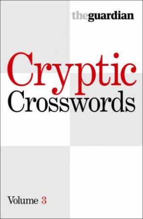 The Guardian Cryptic Crosswords Volume 3 by Hugh Stevenson