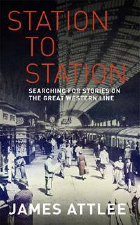 Station To Station by James Attlee