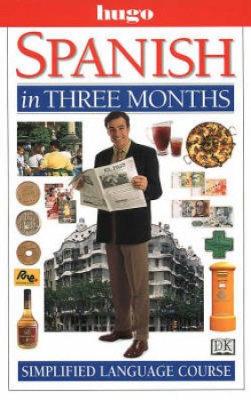 Spanish In Three Months Simplified Language Course (New Edition) by Various