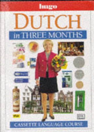 Hugo Dutch In Three Months Language Course - Book & Tape by Various