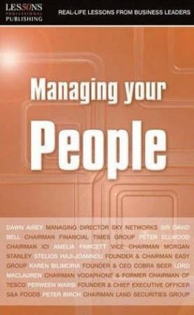 Managing Your People: Real-Life Lessons From Top Business Leaders by Fifty Lessons Management Collection