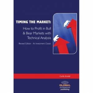 Timing The Market: How To Profit In Bull And Bear Markets by Arnold Curtis 