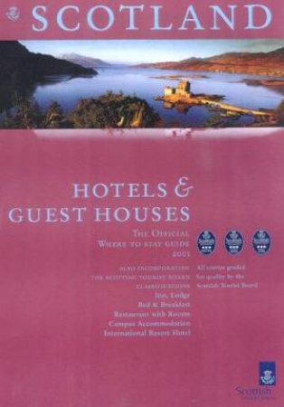 Scotland: Where To Stay: Hotels & Guest Houses 2001 by Various