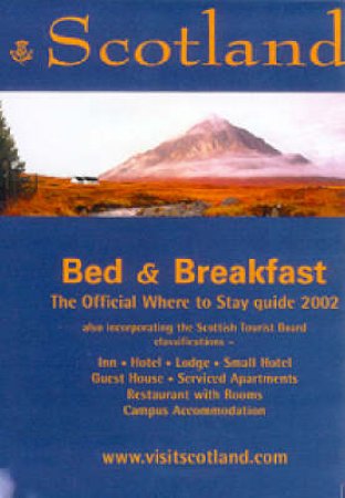 Scotland: Where To Stay: Bed & Breakfast 2002 by Various