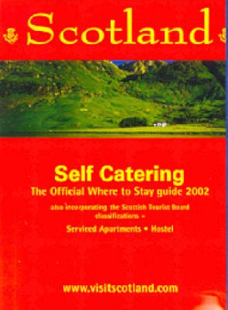 Scotland: Where To Stay: Self Catering 2002 by Various