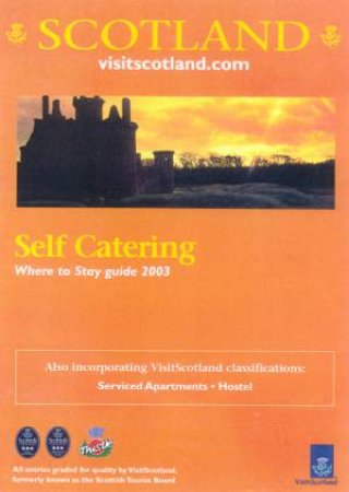 Scotland: Where To Stay: Self Catering 2003 by Various