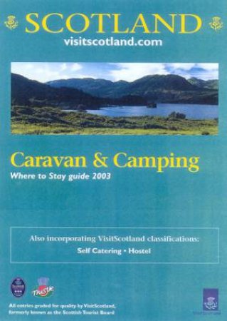 Scotland: Where To Stay: Caravan & Camping 2003 by Various