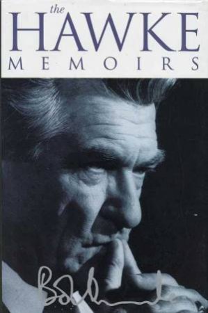 The Hawke Memoirs by Bob Hawke