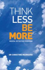 Think Less Be More