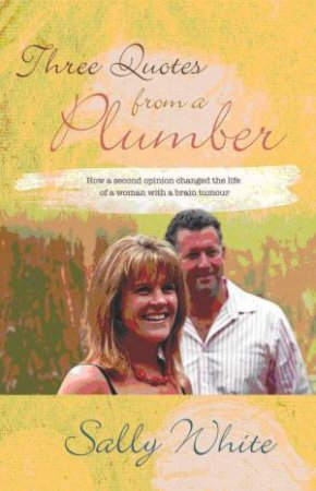 Three Quotes From a Plumber by Sally White