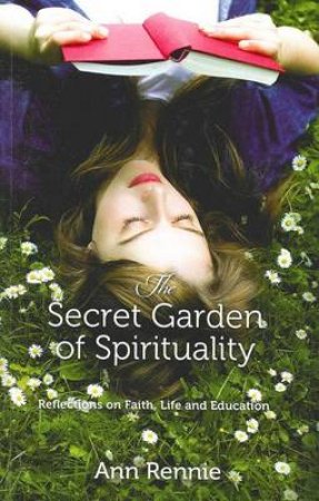 Secret Garden of Spirituality by Ann Rennie