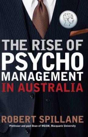 The Rise of Psychomanagement in Australia by Robert Spillane