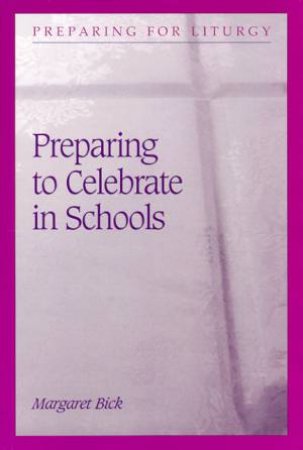 Preparing To Celebrate In Schools by Margaret Bick