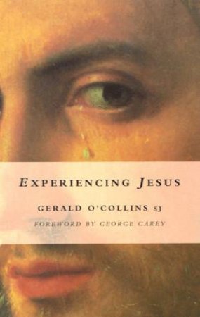 Experiencing Jesus by Gerald O'Collins