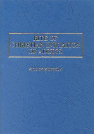 Rite Of Christian Initiation Of Adults by Various