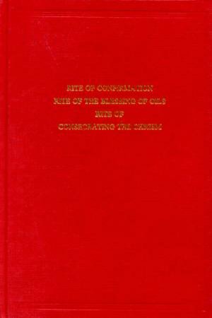 Rite Of Confirmation, Rite Of The Blessing Of Oils, Rite Of Consecrating The Chrism by Various