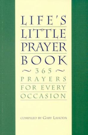 Life's Little Prayer Book by Gary Lahoda