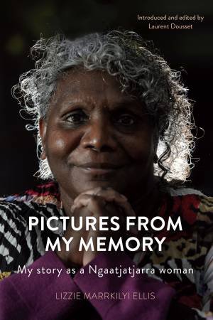 Pictures from my Memory by Lizzie Marrkilyi Ellis & Laurent Dousset